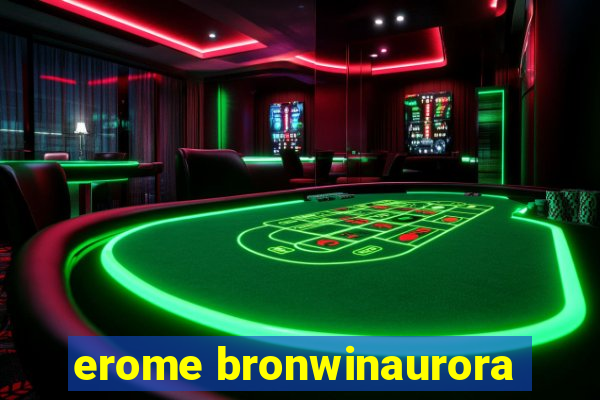 erome bronwinaurora